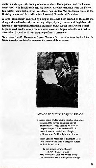 Machine generated alternative text:
reaffirm md expr& feelig Which md 
feel with Suzuki-rushi and his lineage. Also in attendance were the KMcan 
Zen Sahn of Zen Mel 
and Mrs Mitsu Suzuki-sensei, 
A by a ring been ereaed on site, 
with a tall Japanese English all 
representing a traditional At the time 
dedicatory perm, Wind began to build, as it had so 
Often was to a 
of 
HOMAGE SUZUKI Rosws LINEAGE 
It 
in night. 
guide 
In middle b— 
FLAP FLAP FLAP 
May the 