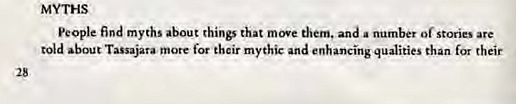 Machine generated alternative text:
MYTHS 
People find myths about things that move them. and a number of stories are 
told about Tassajata more for their mythic and enhancing qualities than for their 
28 